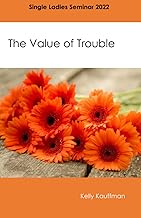 The Value of Trouble