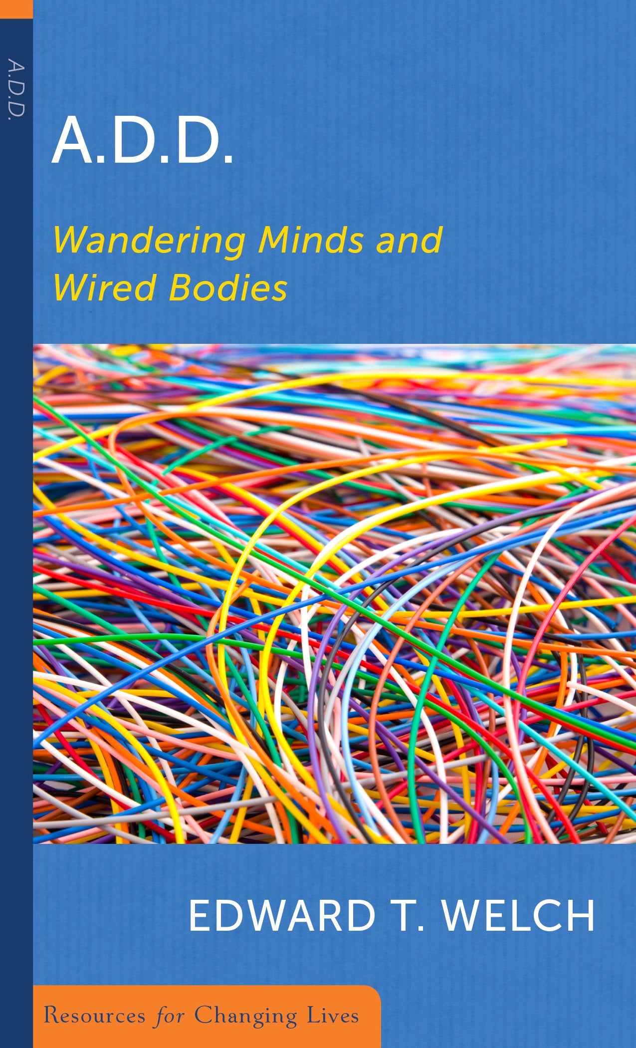 A.D.D. Wandering Minds & Wired Bodies