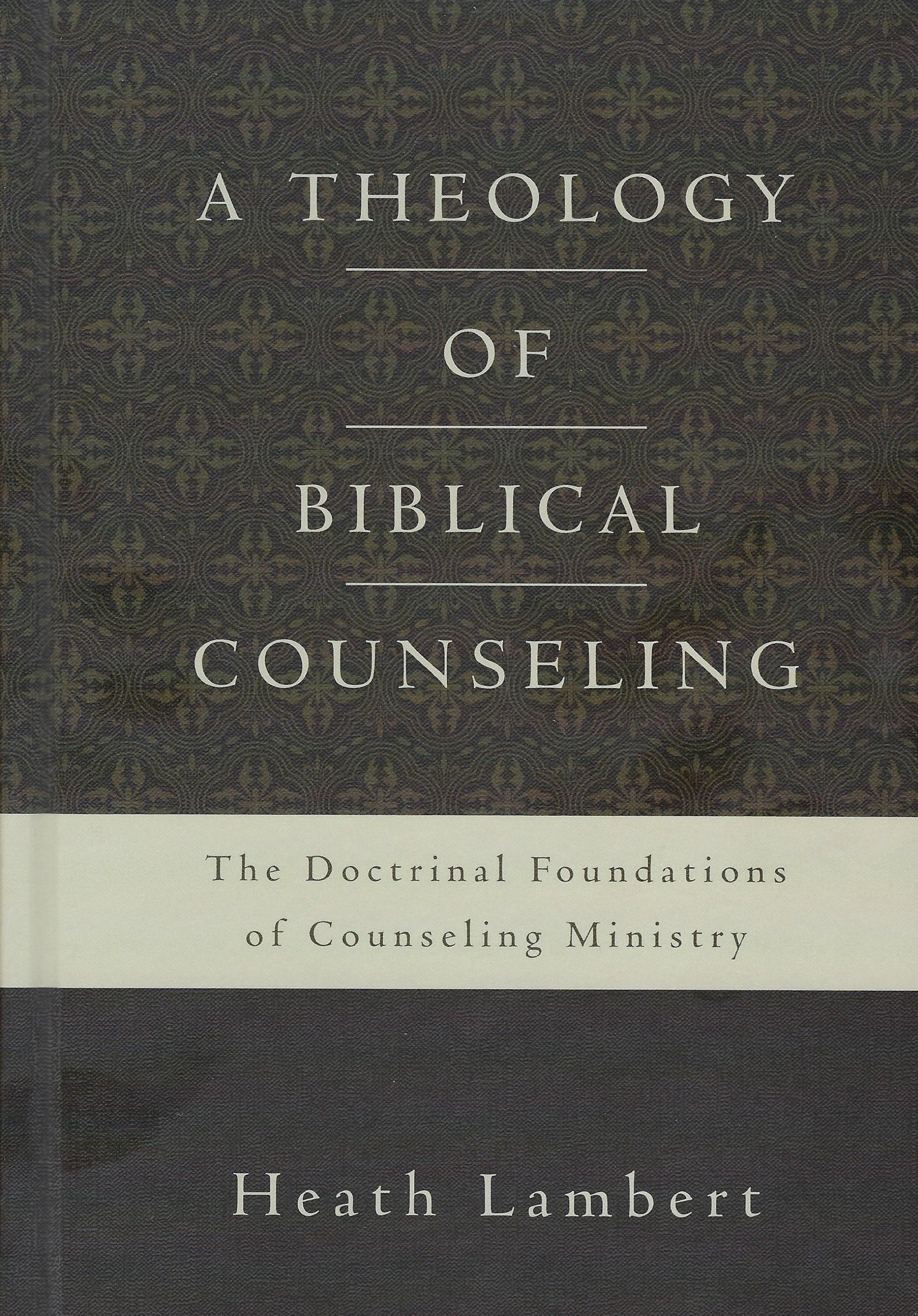A Theology of Biblical Counseling