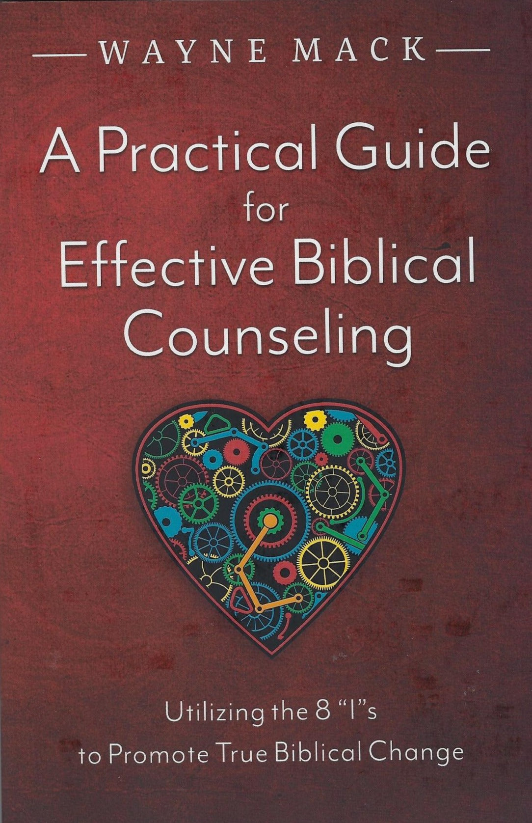 A Practical Guide for Effective Biblical Counseling