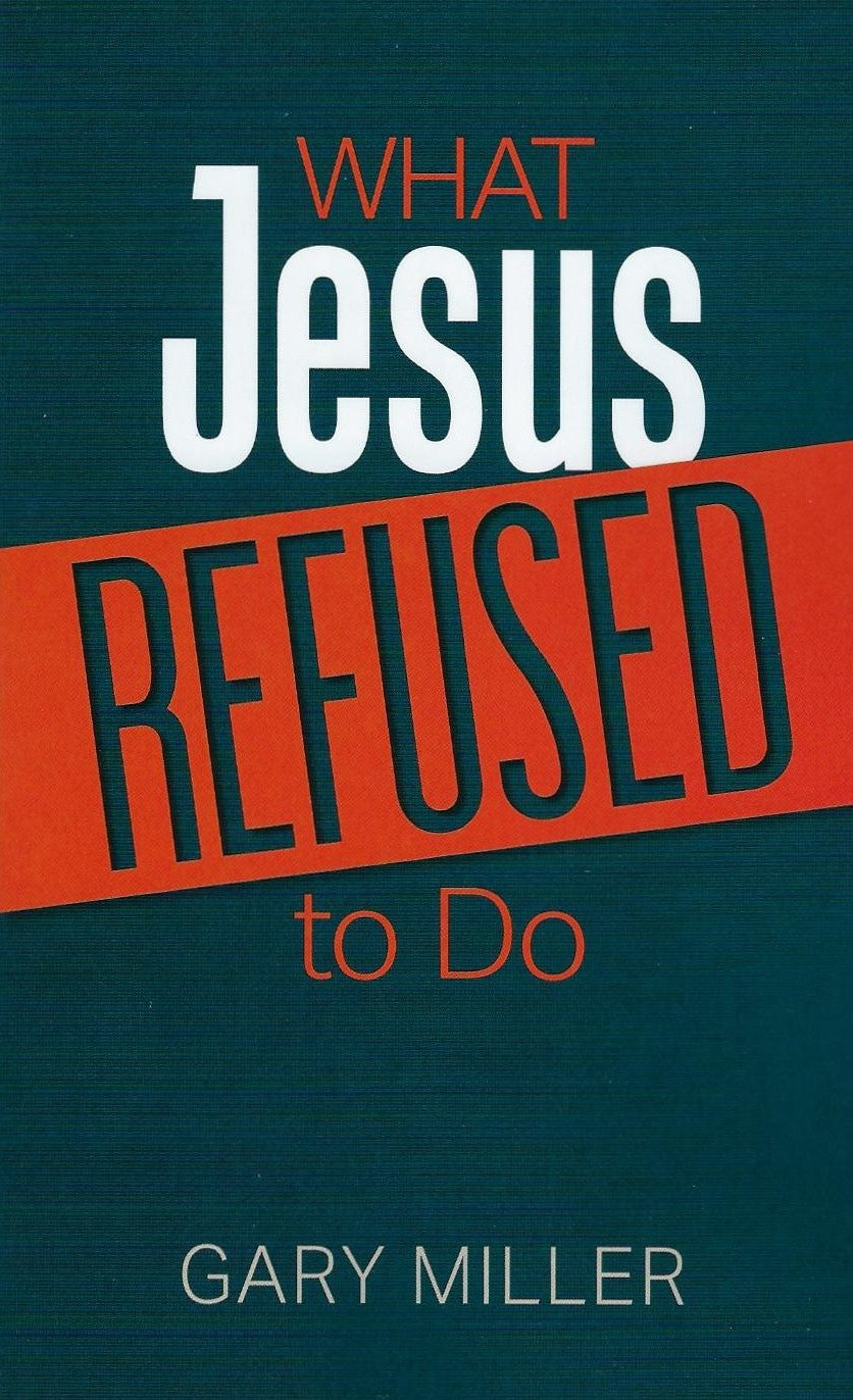 What Jesus Refused to Do