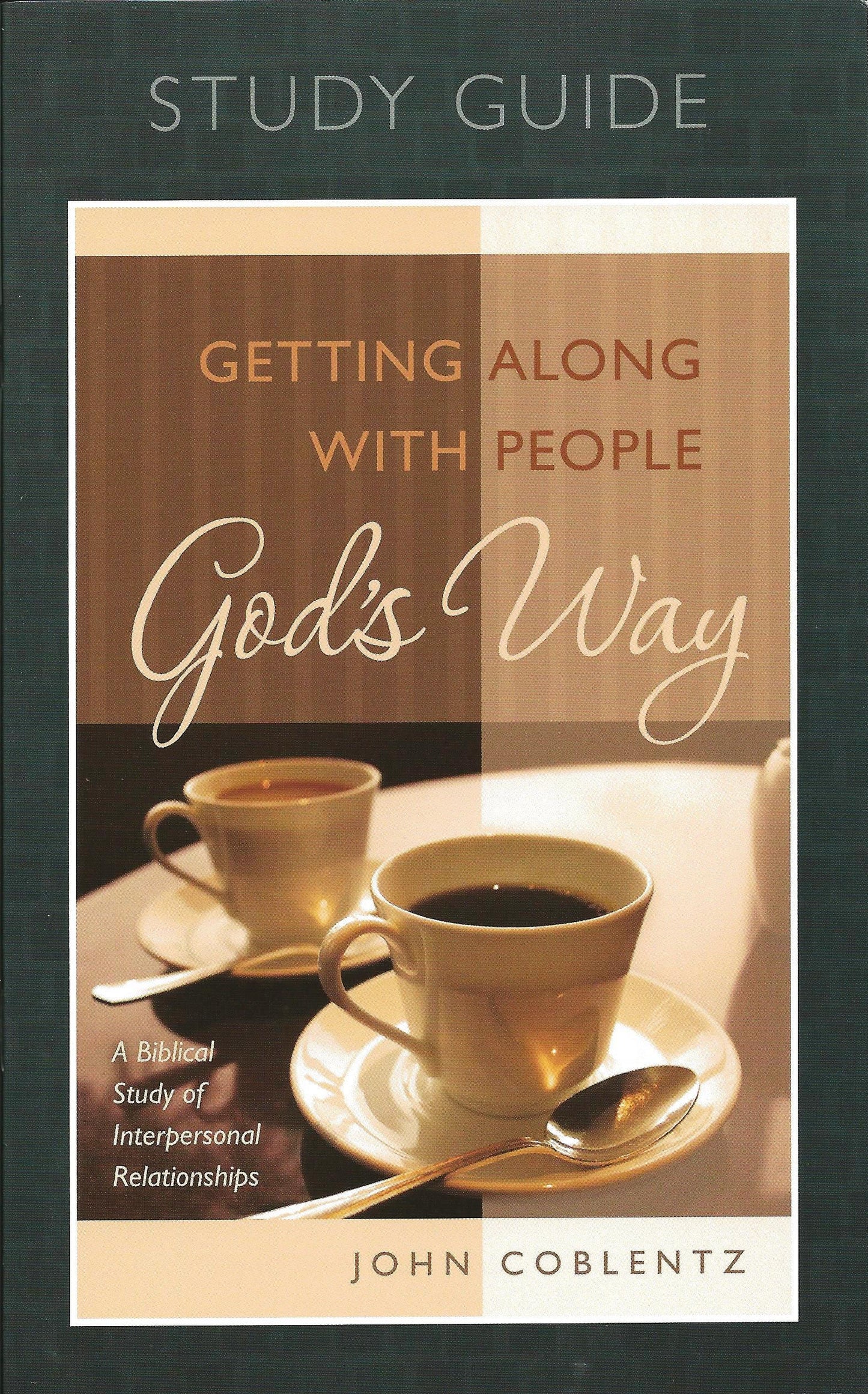 Getting Along With People God's Way - Study Guide