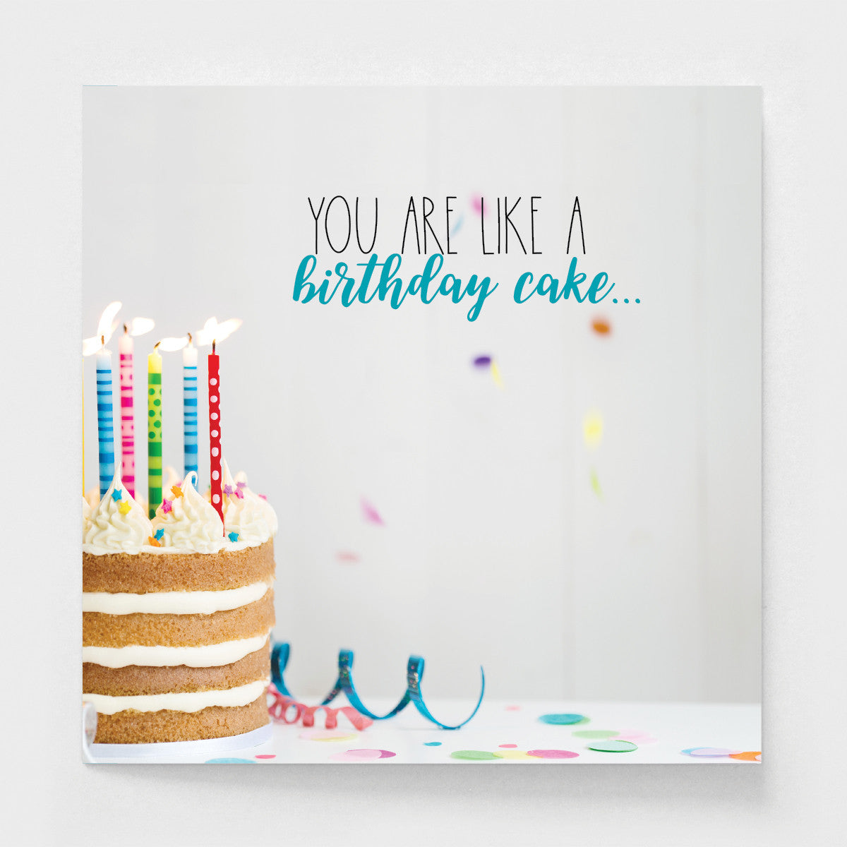 You Are Like Cake