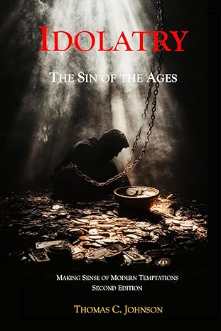 Idolatry - The Sin of the Ages - Second Edition