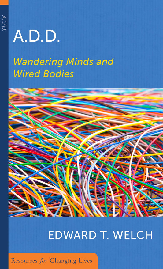 A.D.D. Wandering Minds & Wired Bodies