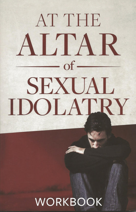 At the Altar of Sexual Idolatry Workbook