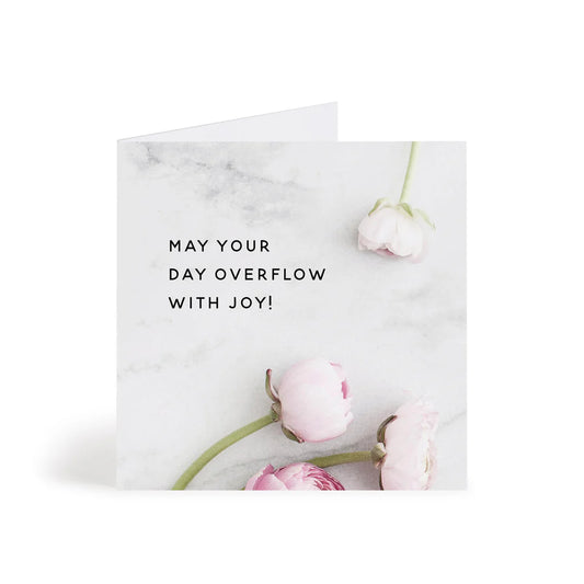 May Your Day Overflow with Joy