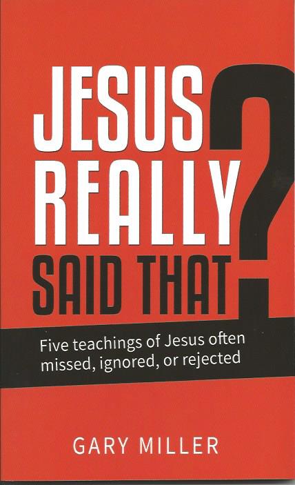 Jesus Really Said That?