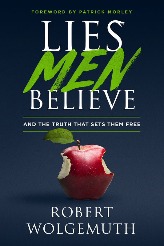 Lies Men Believe and the Truth that Sets Them Free