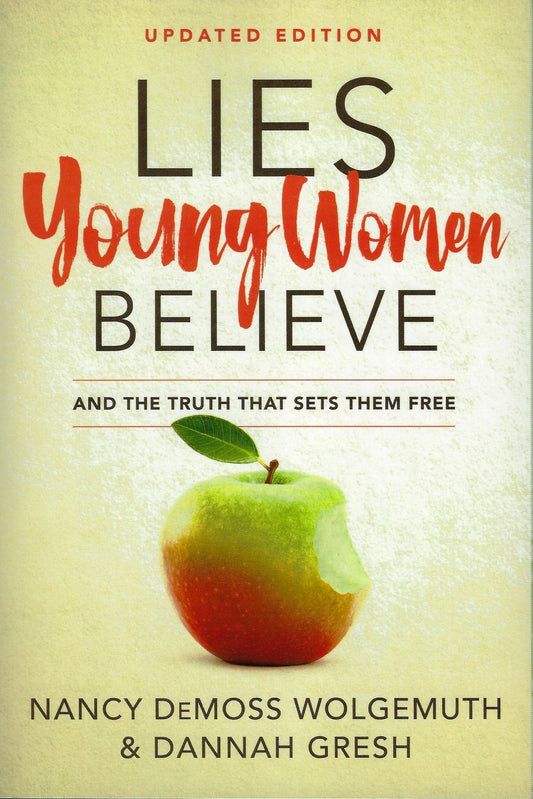 Lies Young Women Believe and the Truth that Sets Them Free