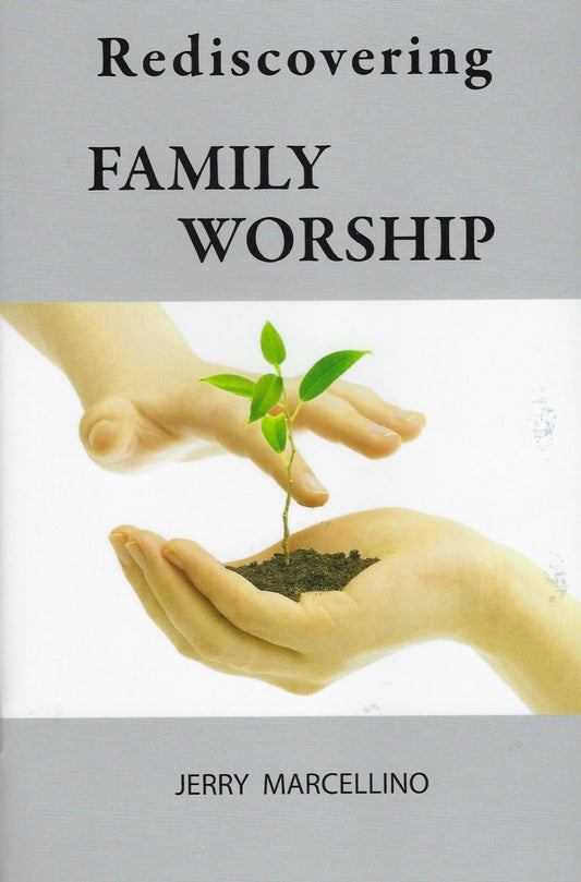 Rediscovering Family Worship