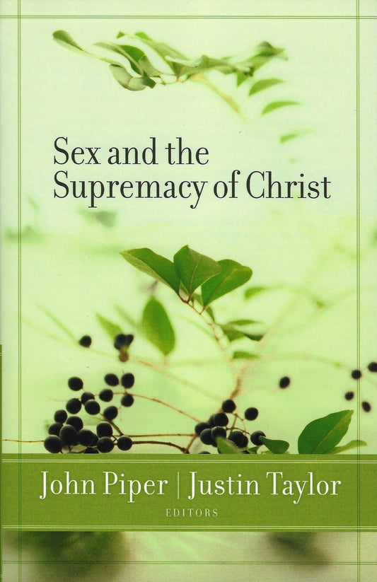 Sex and the Supremacy of Christ