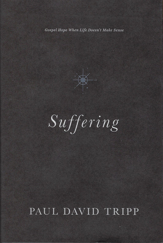 Suffering-Gospel Hope When Life Doesn't Make Sense
