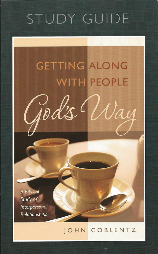 Getting Along With People God's Way - Study Guide