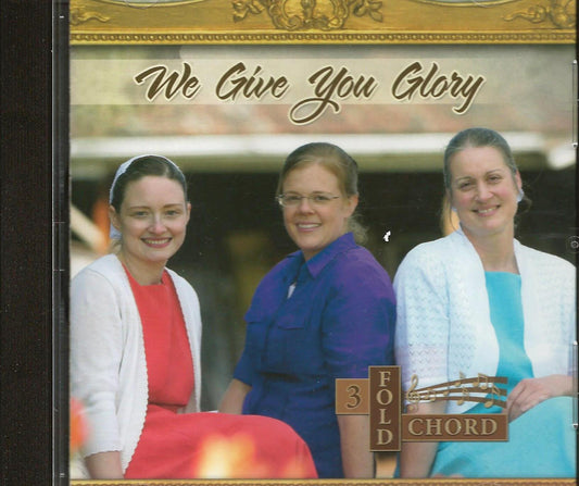 We Give You Glory